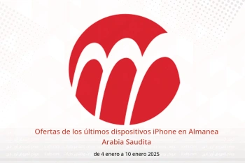 Ofertas de los últimos dispositivos iPhone en Almanea Arabia Saudita de 4 a 10 enero