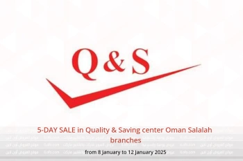 5-DAY SALE in Quality & Saving center  Salalah  from 8 to 12 January