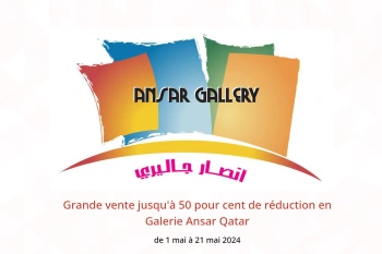 Grande vente jusqu'à 50 pour cent de réduction en Galerie Ansar Qatar de 1 à 21 mai