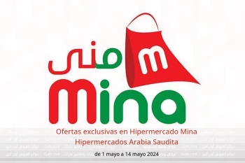 Ofertas exclusivas en Hipermercado Mina Hipermercados Arabia Saudita de 1 a 14 mayo