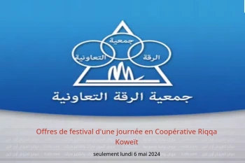 Offres de festival d'une journée en Coopérative Riqqa Koweït seulement lundi 6 mai