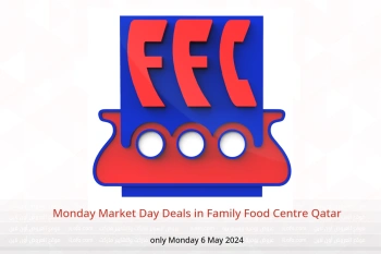 Monday Market Day Deals in Family Food Centre Qatar only Monday 6 May