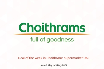 Deal of the week in Choithrams supermarket UAE from 6 to 9 May