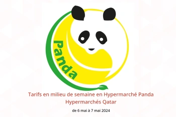 Tarifs en milieu de semaine en Hypermarché Panda Hypermarchés Qatar de 6 à 7 mai