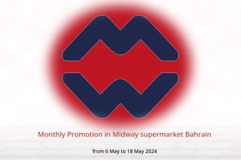 Monthly Promotion in Midway supermarket Bahrain from 6 to 18 May