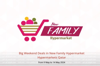 Big Weekend Deals in New Family Hypermarket Hypermarkets Qatar from 9 to 14 May