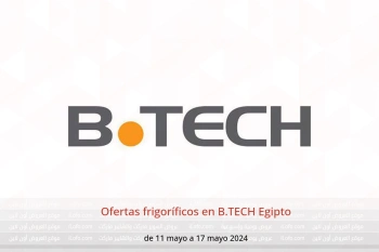 Ofertas frigoríficos en B.TECH Egipto de 11 a 17 mayo