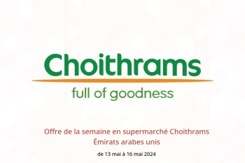 Offre de la semaine en supermarché Choithrams Émirats arabes unis de 13 à 16 mai