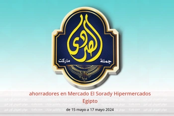 ahorradores en Mercado El Sorady Hipermercados Egipto de 15 a 17 mayo