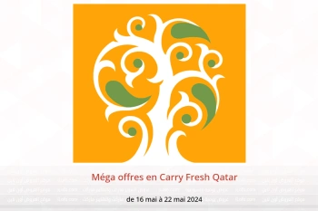 Méga offres en Carry Fresh Qatar de 16 à 22 mai