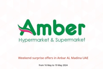 Weekend surprise offers in Anbar AL Madina UAE from 16 to 19 May