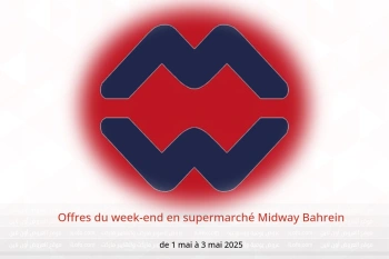 Offres du week-end en supermarché Midway Bahrein de 1 à 3 mai