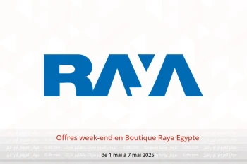 Offres week-end en Boutique Raya Egypte de 1 à 7 mai