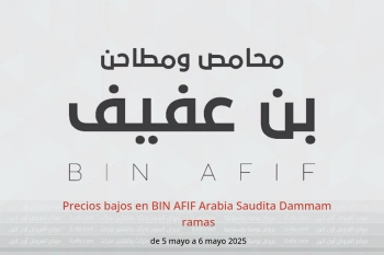Precios bajos en BIN AFIF Dammam de 5 a 6 mayo