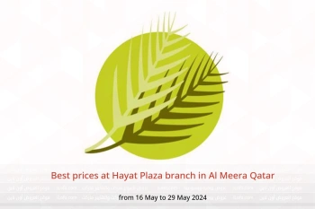 Best prices at Hayat Plaza branch in Al Meera Qatar from 16 to 29 May