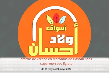 ofertas de verano en Mercados de Hassan Sons supermercado Egipto de 16 a 24 mayo