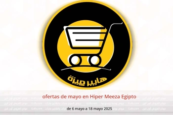 ofertas de mayo en Hiper Meeza Egipto de 6 a 18 mayo
