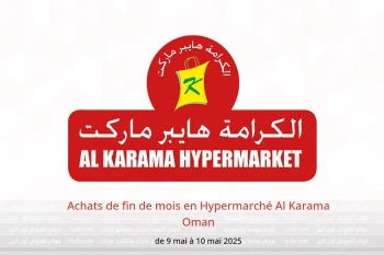 Achats de fin de mois en Hypermarché Al Karama Oman de 9 à 10 mai