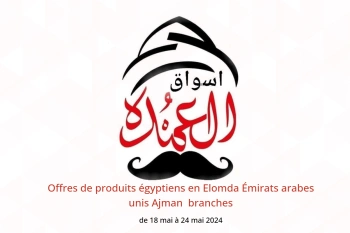 Offres de produits égyptiens en Elomda  Ajman  de 18 à 24 mai