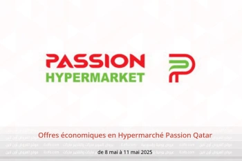 Offres économiques en Hypermarché Passion Qatar de 8 à 11 mai