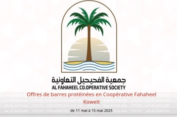 Offres de barres protéinées en Coopérative Fahaheel Koweït de 11 à 15 mai