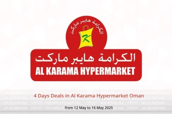 4 Days Deals in Al Karama Hypermarket Oman from 12 to 16 May