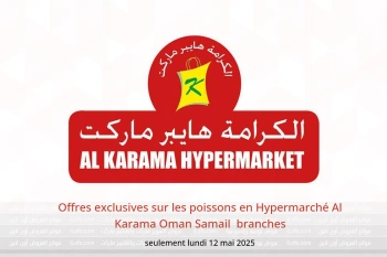 Offres exclusives sur les poissons en Hypermarché Al Karama Samail seulement lundi 12 mai