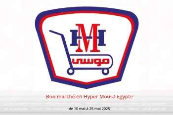 Bon marché en Hyper Mousa Egypte de 10 à 25 mai