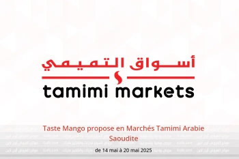 Taste Mango propose en Marchés Tamimi Arabie Saoudite de 14 à 20 mai