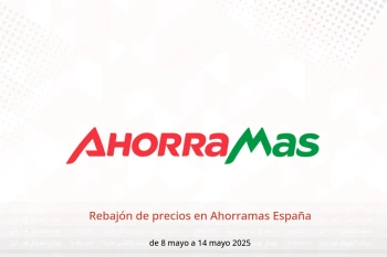 Rebajón de precios en Ahorramas España de 8 a 14 mayo