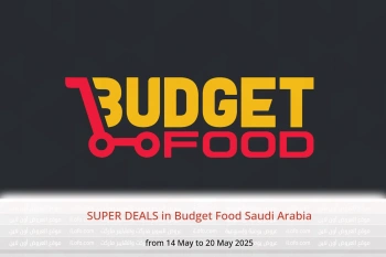SUPER DEALS in Budget Food Saudi Arabia from 14 to 20 May