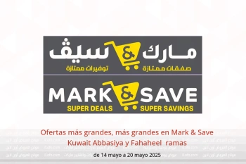Ofertas más grandes, más grandes en Mark & Save  Abbasiya y Fahaheel  de 14 a 20 mayo