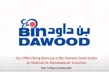 Our Offers Bring More Joy in Bin Dawood AL Madinah AL Munawwarah from 14 to 20 May