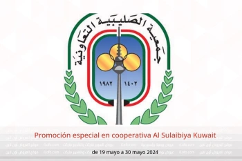 Promoción especial en cooperativa Al Sulaibiya Kuwait de 19 a 30 mayo