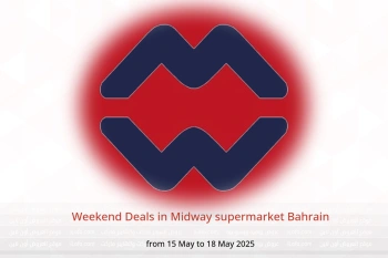 Weekend Deals in Midway supermarket Bahrain from 15 to 18 May