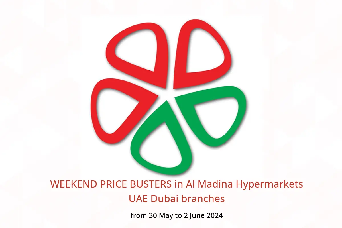 WEEKEND PRICE BUSTERS in Al Madina Hypermarkets UAE Dubai branches from 30 May to 2 June 2024