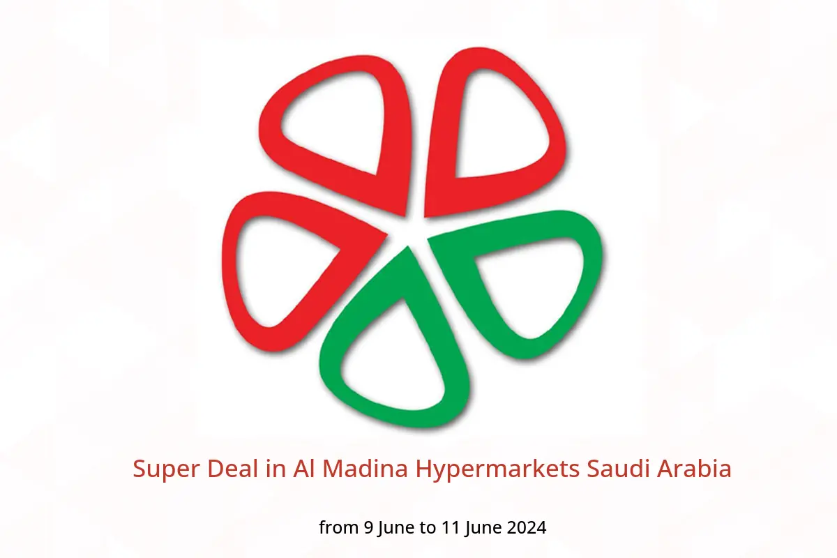 Super Deal in Al Madina Hypermarkets Saudi Arabia from 9 to 11 June 2024
