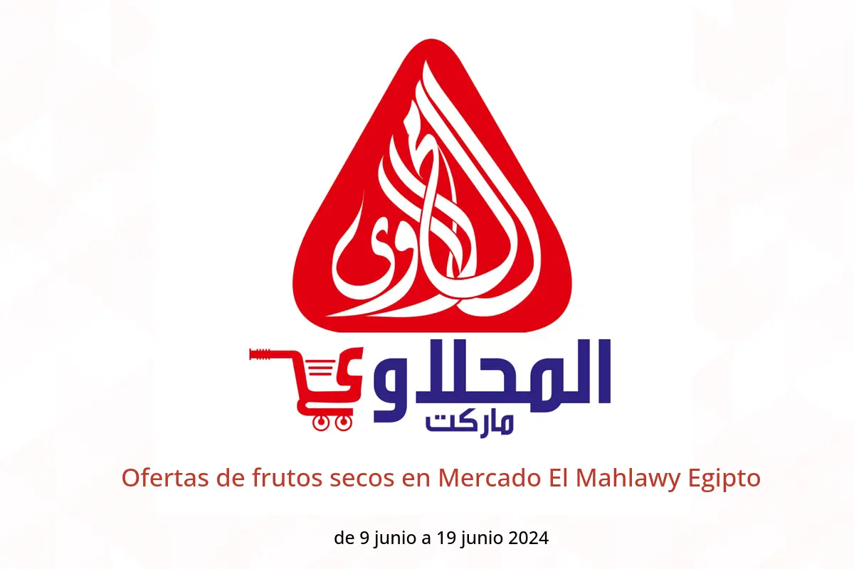 Ofertas de frutos secos en Mercado El Mahlawy Egipto de 9 a 19 junio 2024
