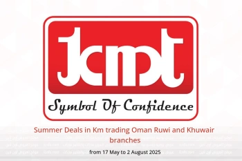 Summer Deals in Km trading  Ruwi and Khuwair  from 17 May to 2 August
