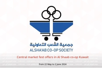 Central market fest offers in Al Shaab co-op Kuwait from 22 May to 2 June