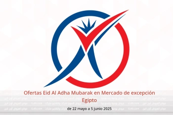 Ofertas Eid Al Adha Mubarak en Mercado de excepción Egipto de 22 mayo a 5 junio