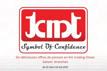 De délicieuses offres de poisson en Km trading Saham de 22 à 24 mai