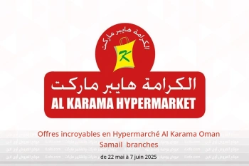 Offres incroyables en Hypermarché Al Karama Samail de 22 mai à 7 juin