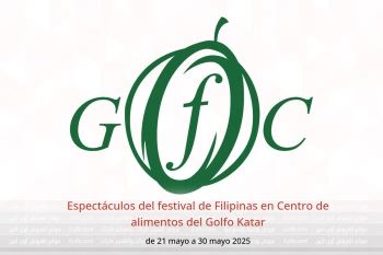 Espectáculos del festival de Filipinas en Centro de alimentos del Golfo Katar de 21 a 30 mayo