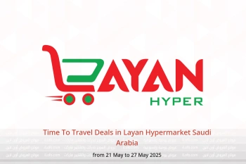 Time To Travel Deals in Layan Hypermarket Saudi Arabia from 21 to 27 May