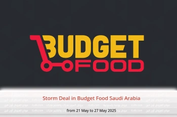 Storm Deal in Budget Food Saudi Arabia from 21 to 27 May
