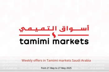 Weekly offers in Tamimi markets Saudi Arabia from 21 to 27 May