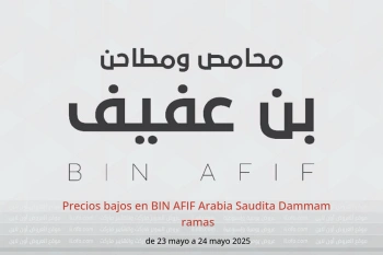 Precios bajos en BIN AFIF Dammam de 23 a 24 mayo