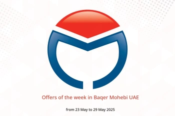 Offers of the week in Baqer Mohebi UAE from 23 to 29 May