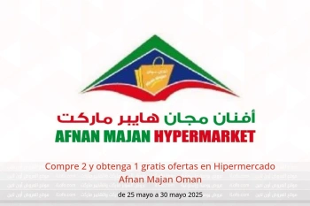 Compre 2 y obtenga 1 gratis ofertas en Hipermercado Afnan Majan Oman de 25 a 30 mayo